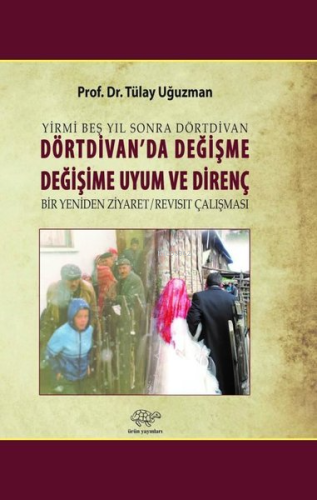 Dörtdivan'da Değişme Değişime Uyum ve Direnç | Tülay Uğuzman | Ürün Ya