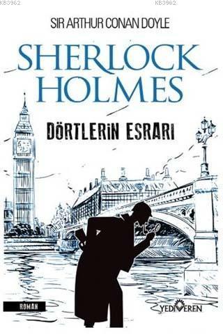 Dörtlerin Esrarı - Sherlock Holmes | Sir Arthur Conan Doyle | Yedivere