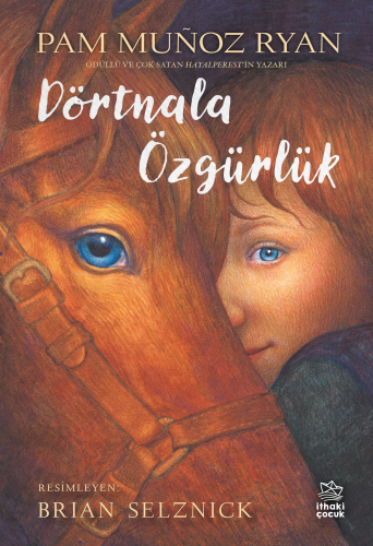 Dörtnala Özgürlük | Pam Munoz Ryan | İthaki Çocuk Yayınları