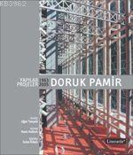 Doruk Pamir Yapılar Projeler 1963 - 2005 | Suha Özkan | Literatür Yayı