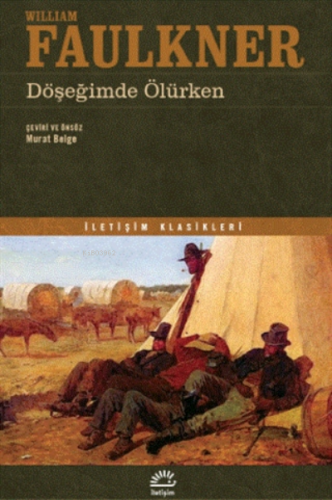 Döşeğimde Ölürken | William Faulkner | İletişim Yayınları