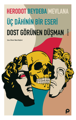 Dost Görünen Düşman;Üç Dahinin Bir Eseri | Beydeba | Pınar Yayınları