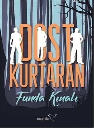 Dost Kurtaran | Funda Kınalı | Müptela Yayınevi