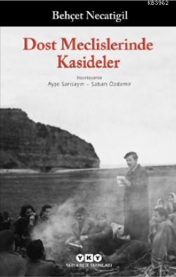 Dost Meclislerinde Kasideler | Behçet Necatigil | Yapı Kredi Yayınları