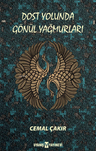 Dost Yolunda Gönül Yağmurları | Cemal Çakır | Uyanış Yayınevi