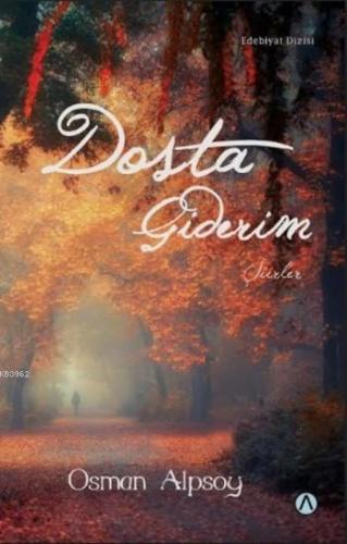 Dosta Giderim | Osman Alpsoy | Ares Kitap