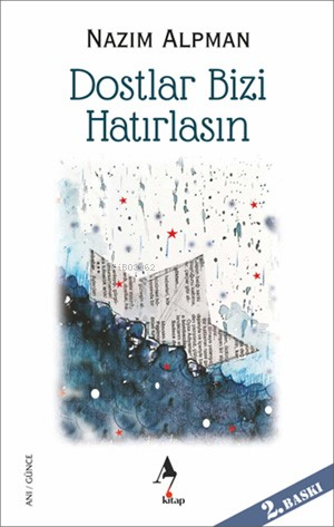 Dostlar Bizi Hatırlasın | Nazım Alpman | A7 Kitap