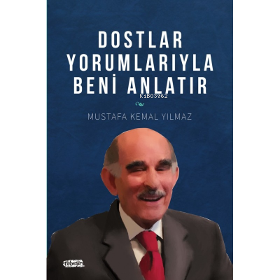 Dostlar Yorumlarıyla Beni Anlatır | M. Kemal Yılmaz | Tebeşir Yayınlar