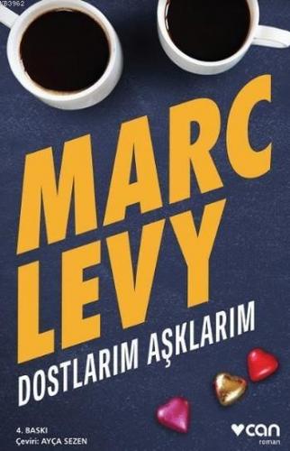 Dostlarım Aşklarım | Marc Levy | Can Yayınları