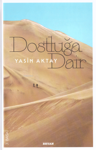 Dostluğa Dair (Ciltli) | Yasin Aktay | Beyan Yayınları