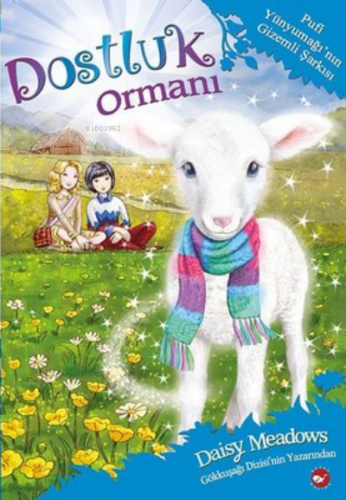 Dostluk Ormanı 12;Pufi Yünyumağı'nın Gizemli Şarkısı - | Daisy Meadows