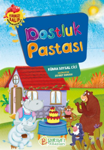 Dostluk Pastası | Kübra Soysal Cici | Pırıltı Kitaplar