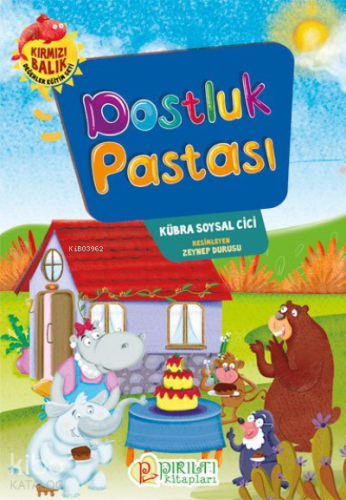 Dostluk Pastası | Kübra Soysal Cici | Pırıltı Kitaplar