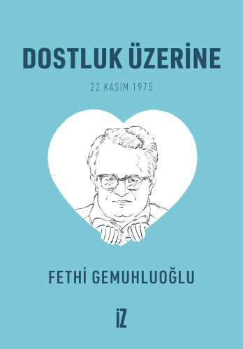 Dostluk Üzerine (Cep Boy) – 20’li;22 Kasım 1975 | Fethi Gemuhluoğlu | 