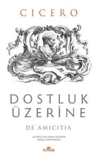 Dostluk Üzerine | Cicero | Kronik Kitap