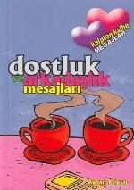 Dostluk ve Arkadaşlık Mesajları | Ayhan Köksal | Timaş Yayınları