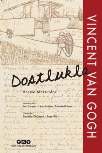 Dostlukla - Seçme Mektuplar (Ciltli) | Vincent Van Gogh | Yapı Kredi Y