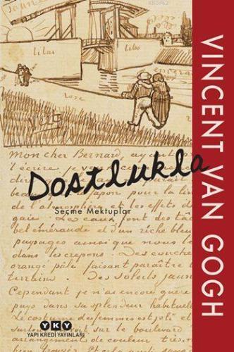 Dostlukla - Seçme Mektuplar | Vincent Van Gogh | Yapı Kredi Yayınları 