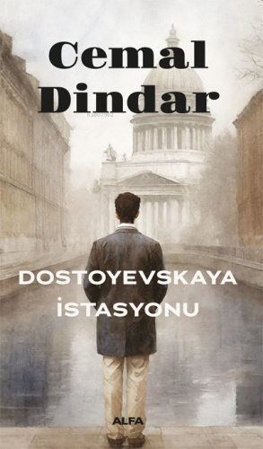 Dostoyevskaya İstasyonu | Cemal Dindar | Alfa Basım Yayım Dağıtım