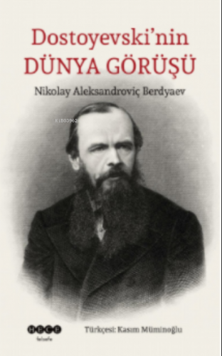 Dostoyevski’nin Dünya Görüşü | Nikolay Aleksandroviç Berdyaev | Hece Y