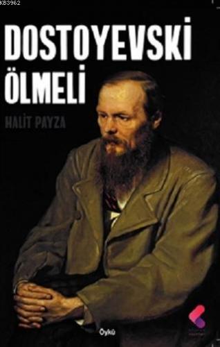 Dostoyevski Ölmeli | Halit Payza | Klaros Yayınları