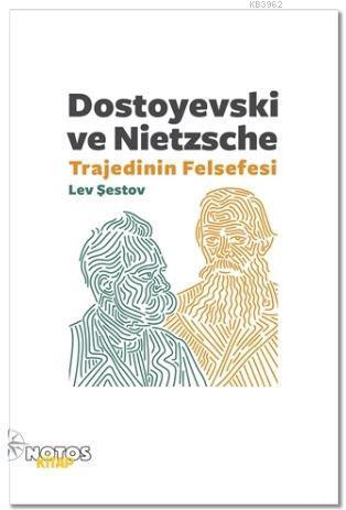 Dostoyevski ve Nietzsche: Trajedinin Felsefesi | Lev Şestov | Turhan K