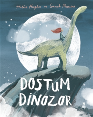 Dostum Dinozor | Hollie Hughes | Taze Kitap