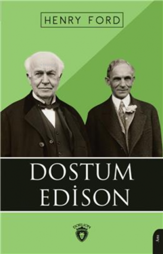 Dostum Edison | Henry Ford | Dorlion Yayınevi