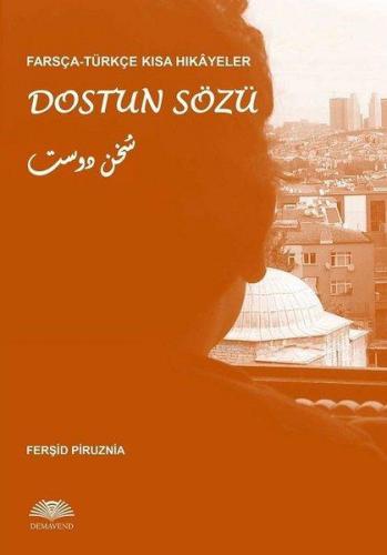 Dostun Sözü - Farsça-Türkçe Kısa Hikayeler | Ferşid Piruznia | Demaven