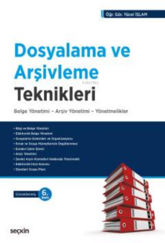 Dosyalama ve Arşivleme Teknikleri Belge Yönetimi – Arşiv Yönetimi – Yö