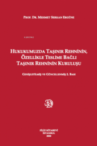 Dosyayı görüntüleyin Hukukumuzda Taşınır Rehninin, Özellikle Teslime B