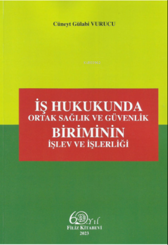 Dosyayı görüntüleyin İş Hukukunda Ortak Sağlık ve Güvenlik Biriminin İ