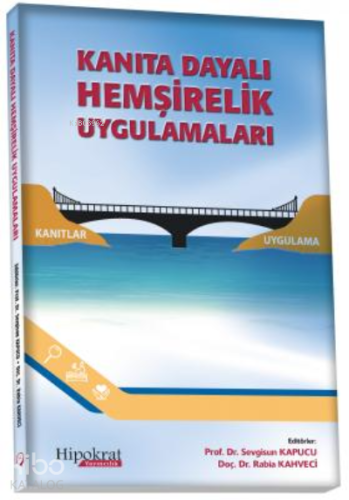 Dosyayı görüntüleyin Kanıta Dayalı Hemşirelik Uygulamaları | Rabia Kah