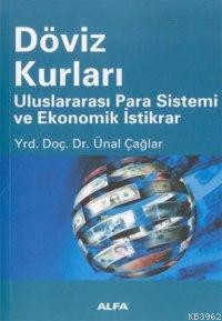 Döviz Kurları | Ünal Çağlar | Alfa Basım Yayım Dağıtım