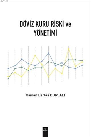 Döviz Kuru Riski ve Yönetimi | Osman Barlas Bursalı | Dora Yayıncılık