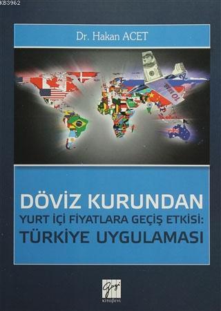 Döviz Kurundan Yurt İçi Fiyatlara Geçiş Etkisi: Türkiye Uygulaması | H