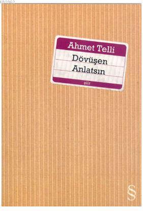 Dövüşen Anlatsın | Ahmet Telli | Everest Yayınları