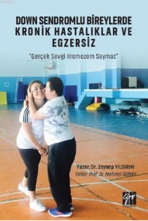 Down Sendromlu Bireylerde Kronik Hastalıklar Ve Egzersiz | Zeynep Yıld