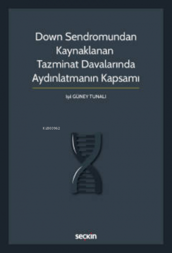 Down Sendromundan Kaynaklanan Tazminat Davalarında Aydınlatmanın Kapsa