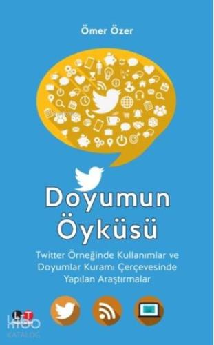 Doyumun Öyküsü; Twitter Örneğinde Kullanımlar ve Doyumlar Kuramı Çerçe