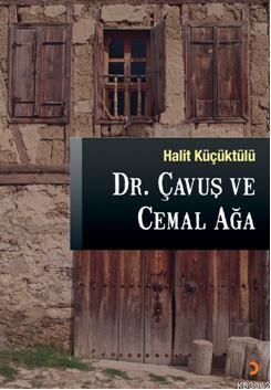 Dr. Çavuş ve Cemal Ağa | Halit Küçüktülü | Cinius Yayınları