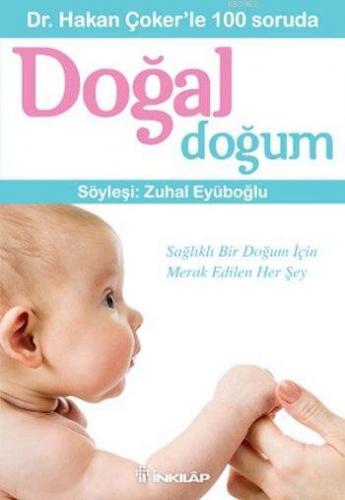 Dr. Hakan Çoker'le 100 Soruda Doğal Doğum; Söyleşi: Zuhal Eyüpoğlu | H