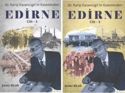 Dr. Ratip Kazancıgil’in Kaleminden Edirne (2 cilt takım) | Ender Bilar