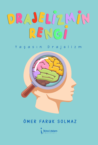 Drajelizmin Rengi;Yaşasın Drajelizm | Ömer Faruk Solmaz | İkinci Adam 