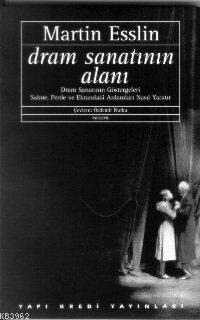 Dram Sanatının Alanı | Martin Esslin | Yapı Kredi Yayınları ( YKY )