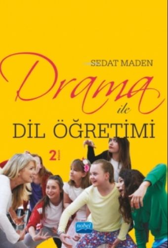 Drama Ile Dil Öğretimi | Sedat Maden | Nobel Akademik Yayıncılık