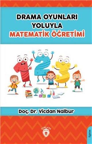 Drama Oyunları Yoluyla Matematik Öğretimi | Vicdan Nalbur | Dorlion Ya