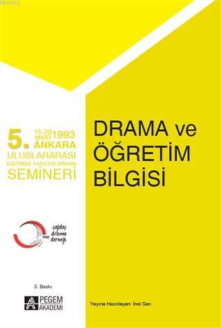 Drama ve Öğretim Bilgisi; 5.Ankara Uluslararası Eğitimde Yaratıcı Dram