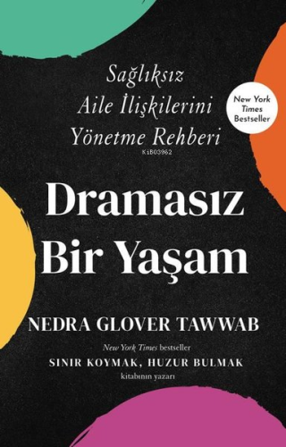 Dramasız Bir Yaşam - Sağlıksız Aile İlişkilerini Yönetme Rehberi | Ned