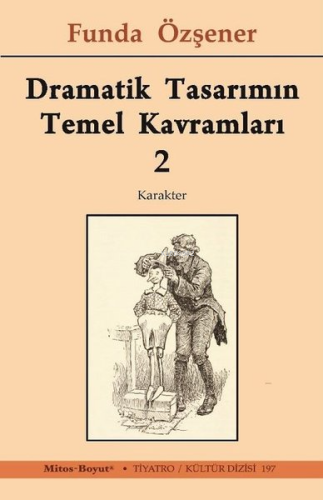 Dramatik Tasarımın Temel Kavramları 2 - Karakter | Funda Özşener | Mit